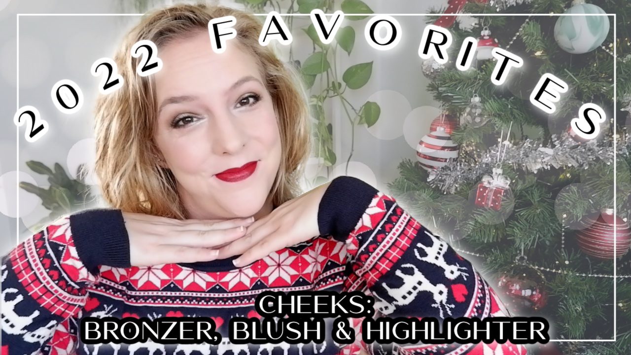 2022 Favorites: Cheek Edition