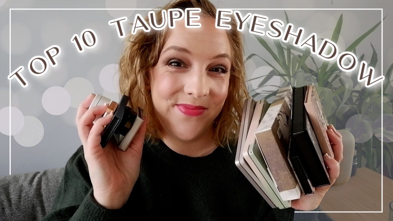 Top 10 Taupe eyeshadow