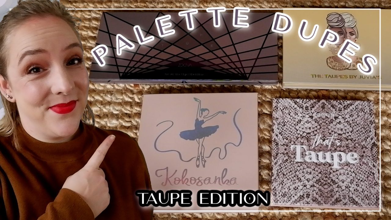 Palette Dupes Taupe Edition