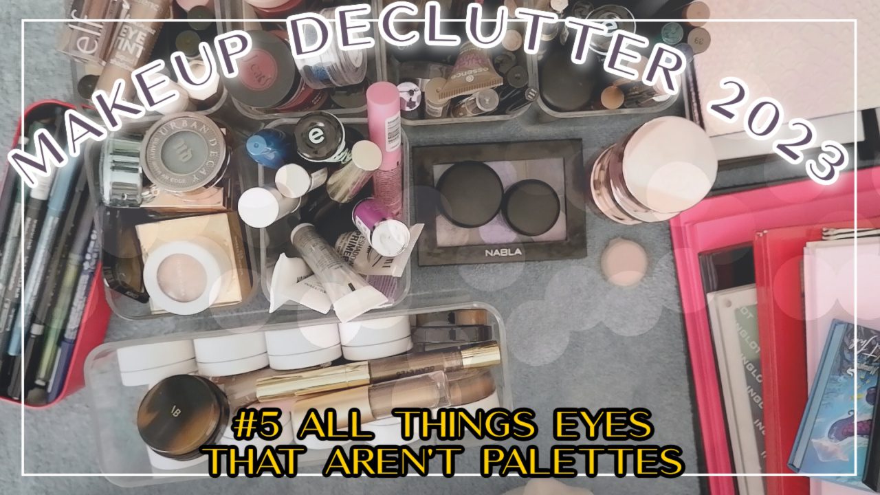 Makeup Declutter 2023 // #5 All things eyes that aren’t palettes