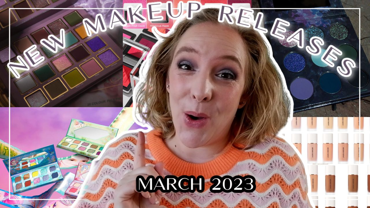 New Makeup Releases March 2023