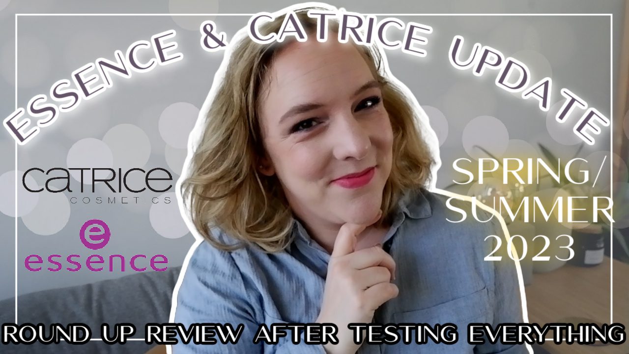 Essence & Catrice Spring/ Summer 2023 Review Update