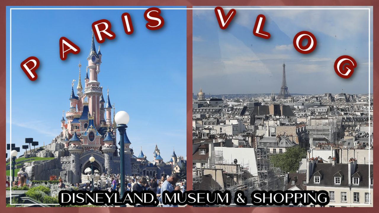 Paris Travel Vlog // Disneyland, Museum & shopping