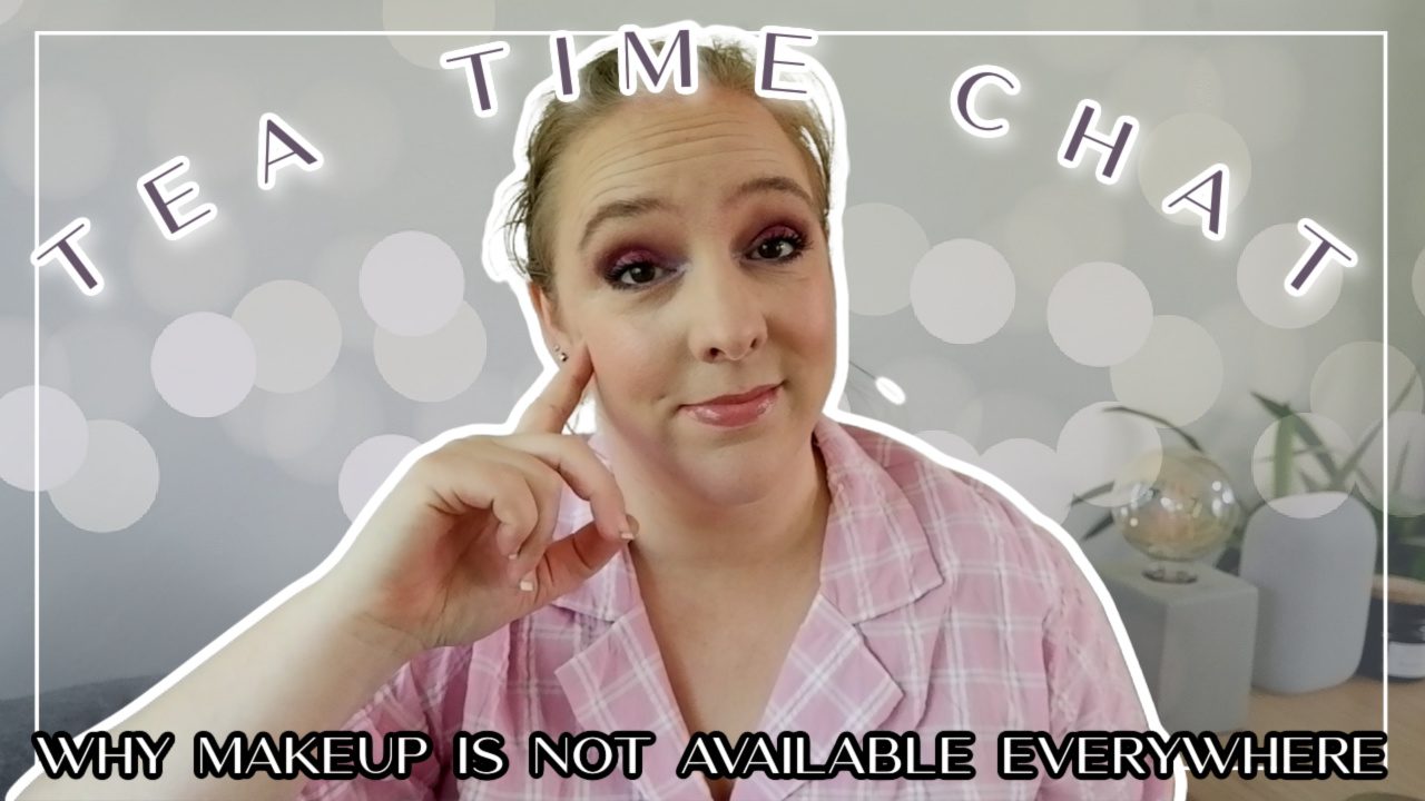 Tea time chat: why not all makeup is available everywhere