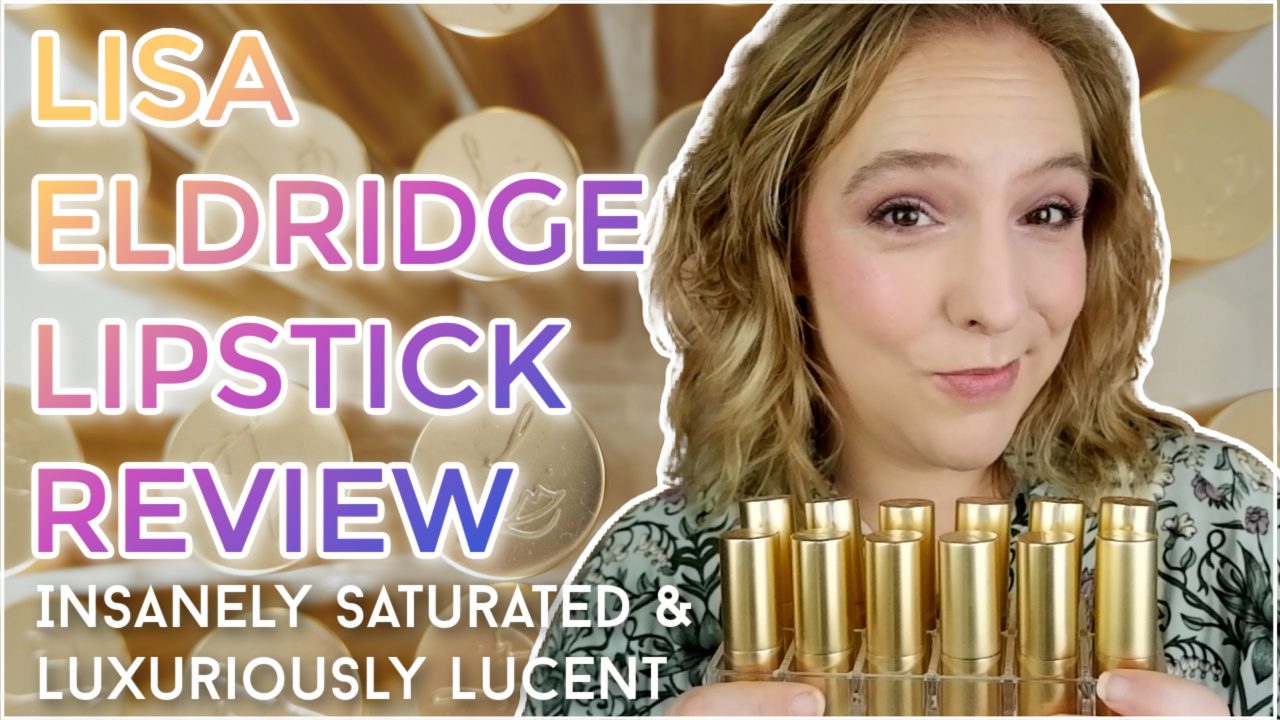 Lisa Eldridge Lipstick Review // Luxuriously Lucent & Insanely Saturated (all shades)