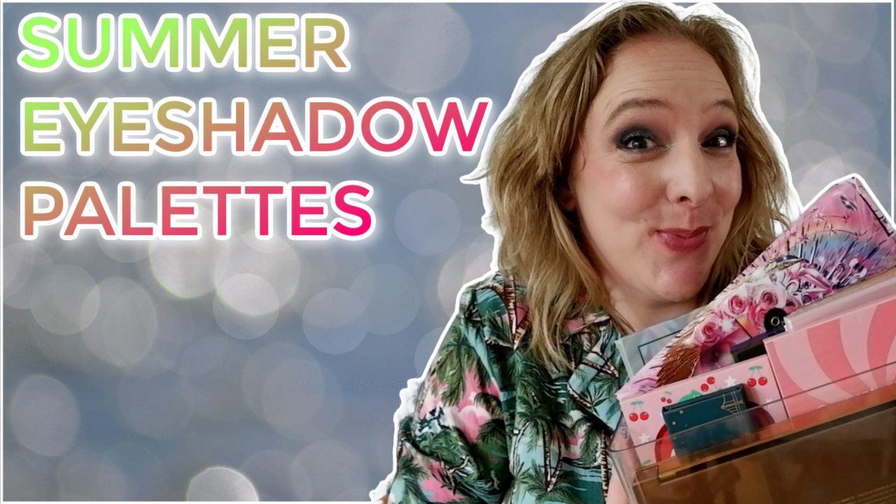 Summer eyeshadow palette recommendations