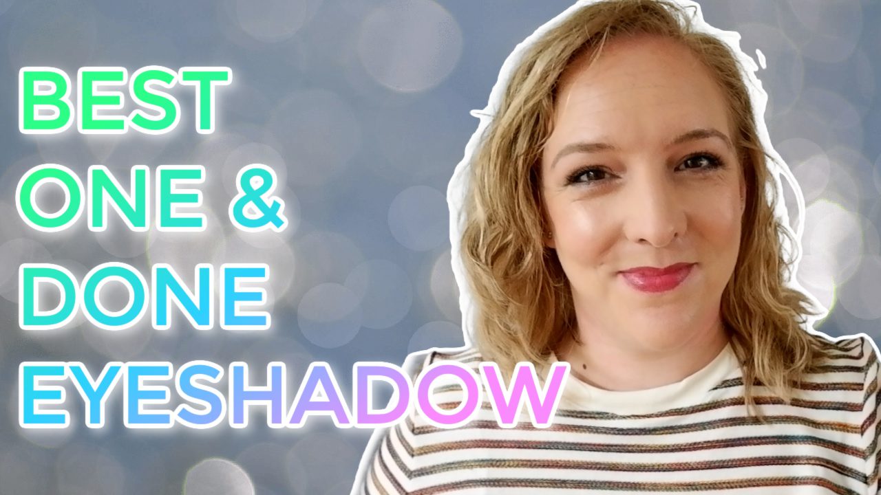 Top 10 one & done eyeshadow