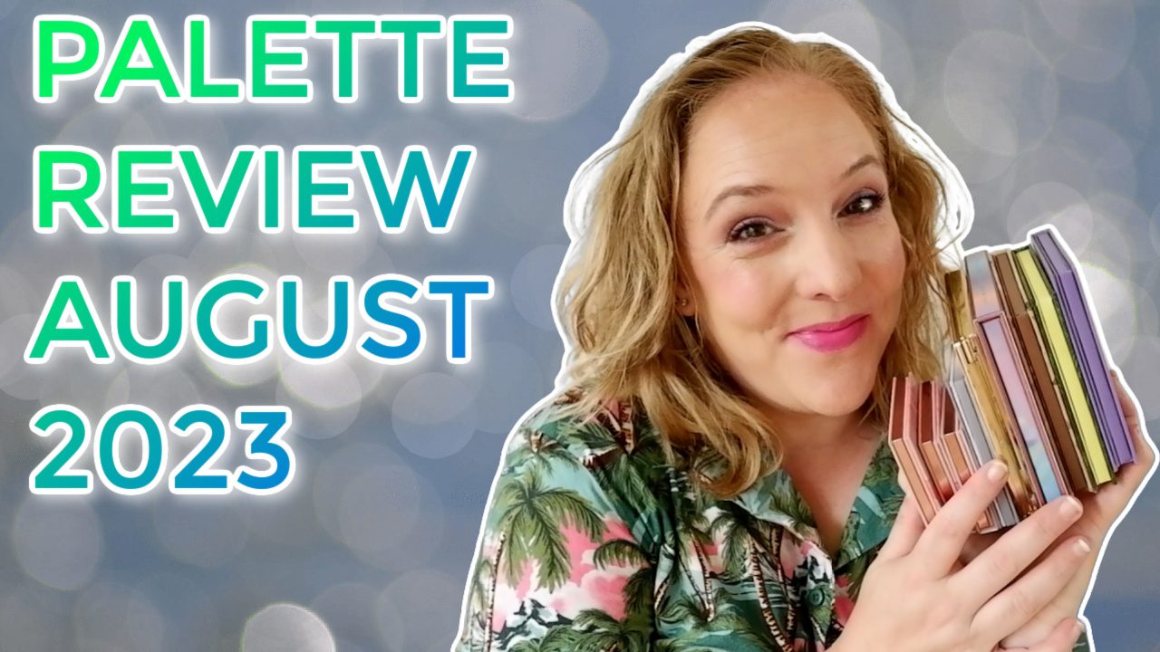 Eyeshadow palette review August 2023