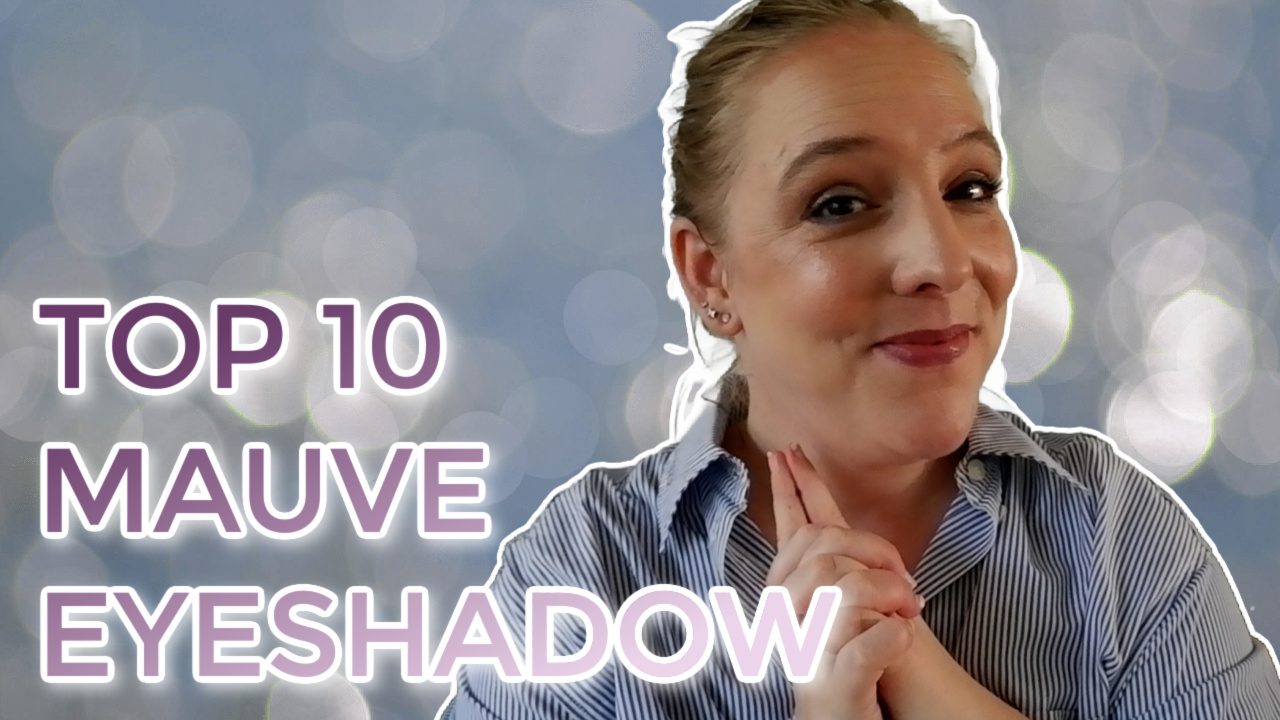 Top 10 Mauve eyeshadows