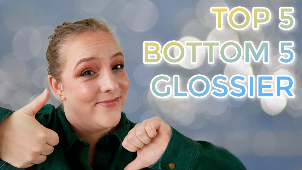 Glossier Top 5 Bottom 5