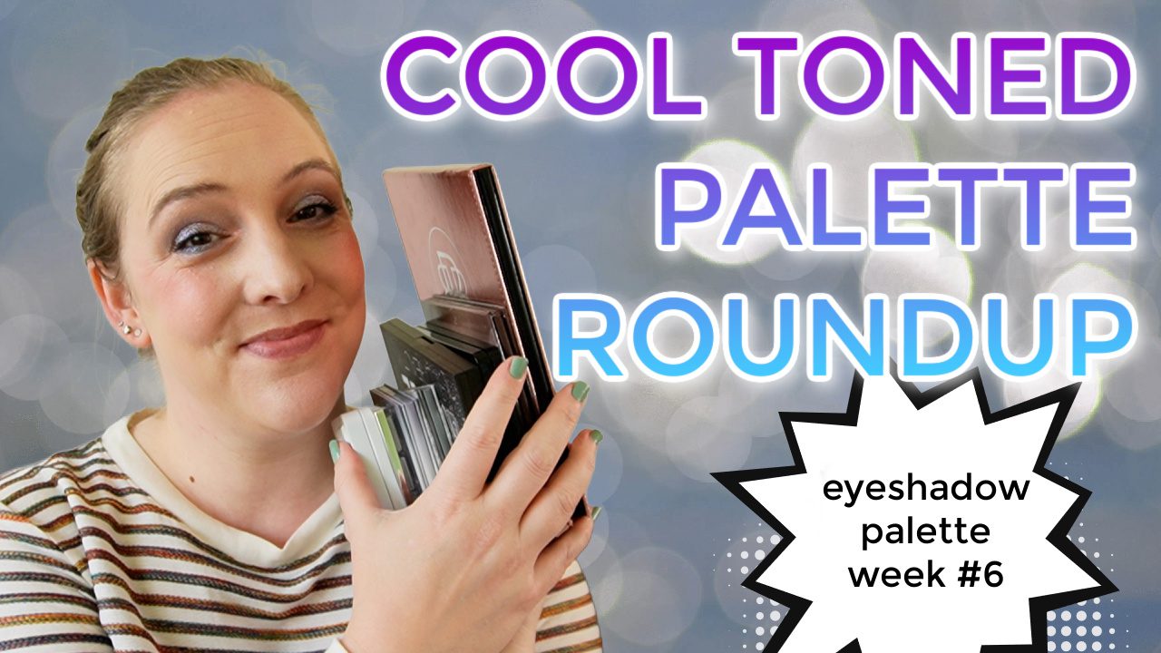Cool Toned Palette Roundup