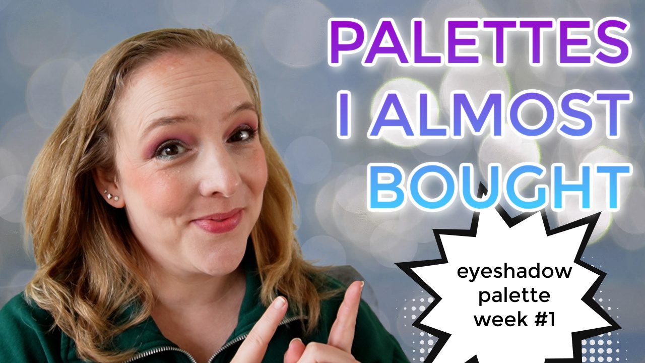 Palettes I almost bought