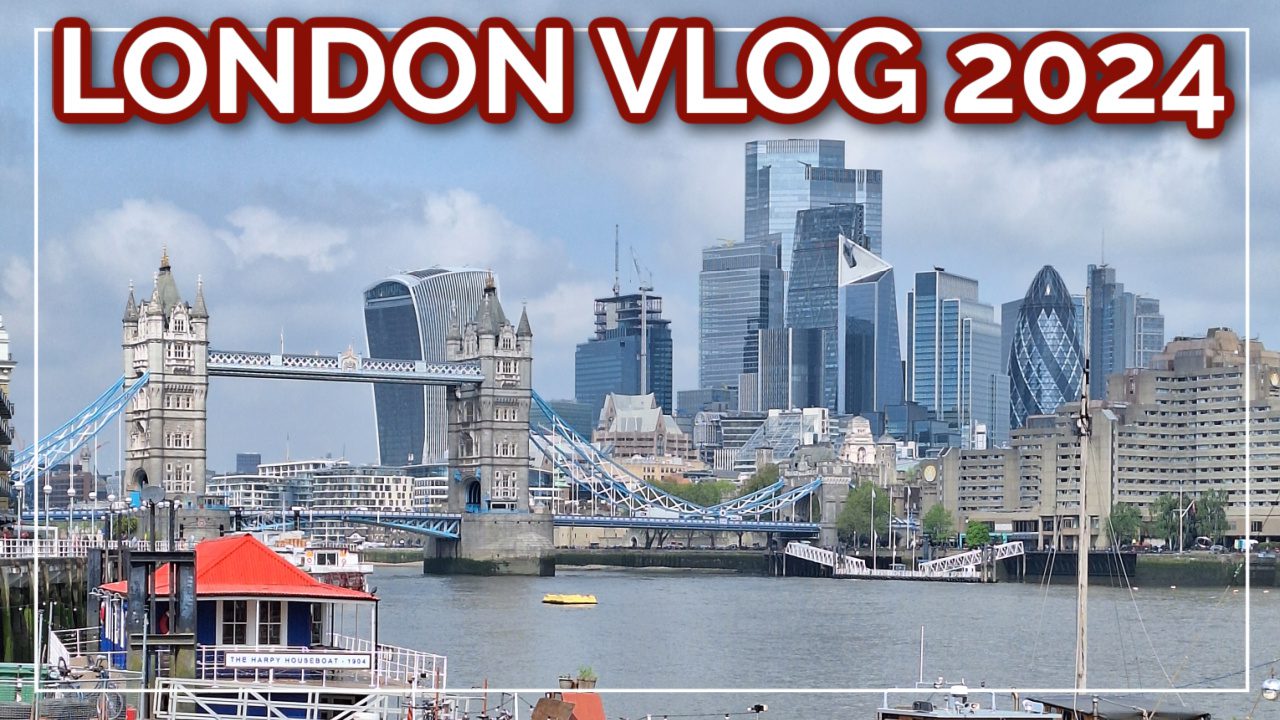 London Vlog 2024