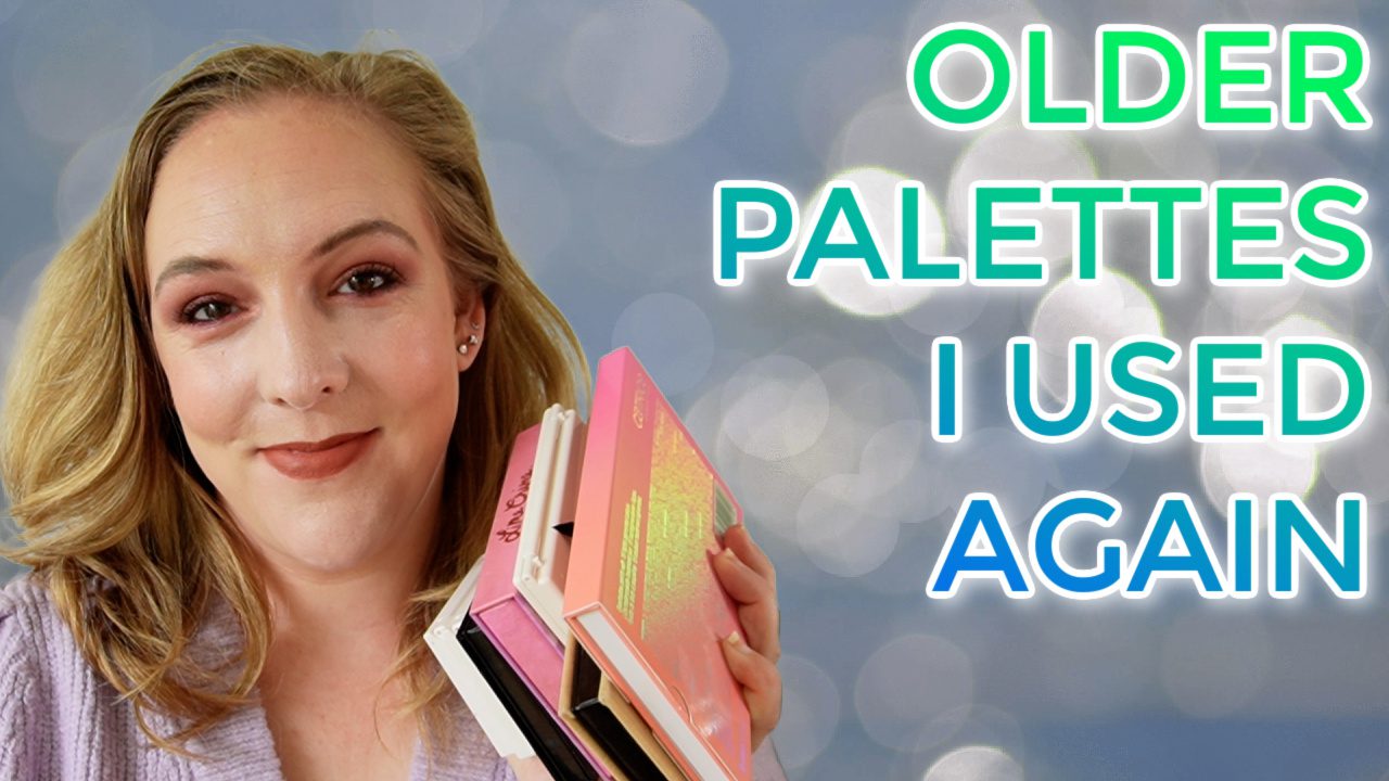 Palettes Revisited: using older eyeshadow palettes