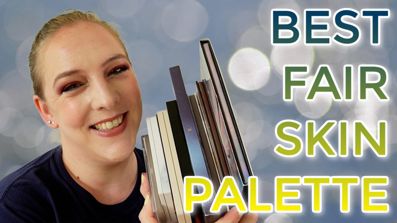 Best Palettes for Fair Skin