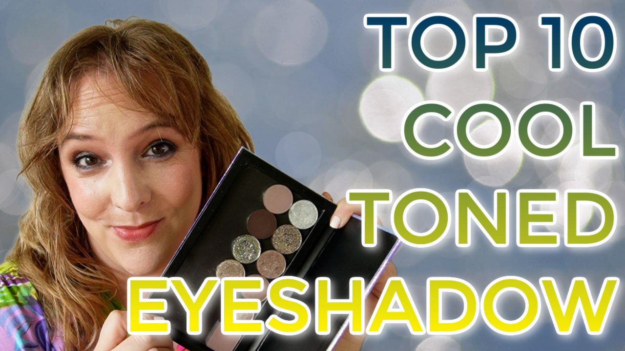 Top 10 Cool Toned eyeshadow