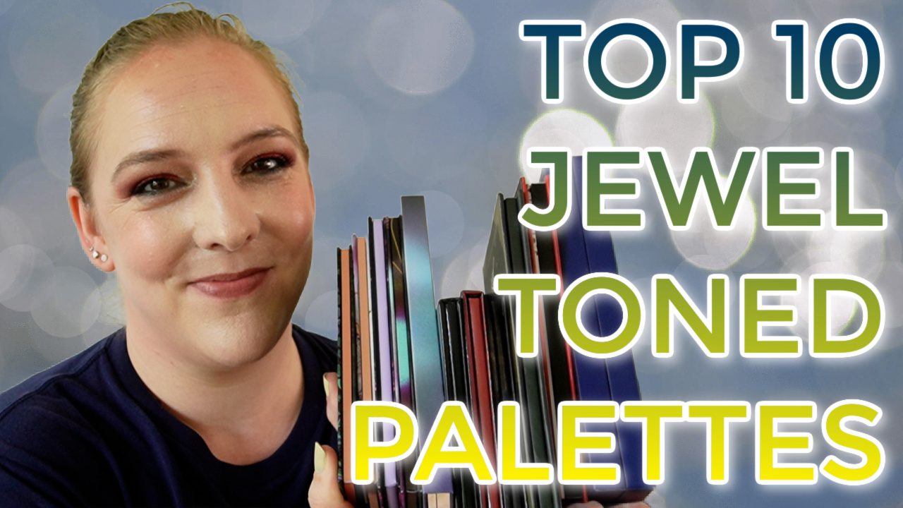 Top 10 Jewel Toned palettes