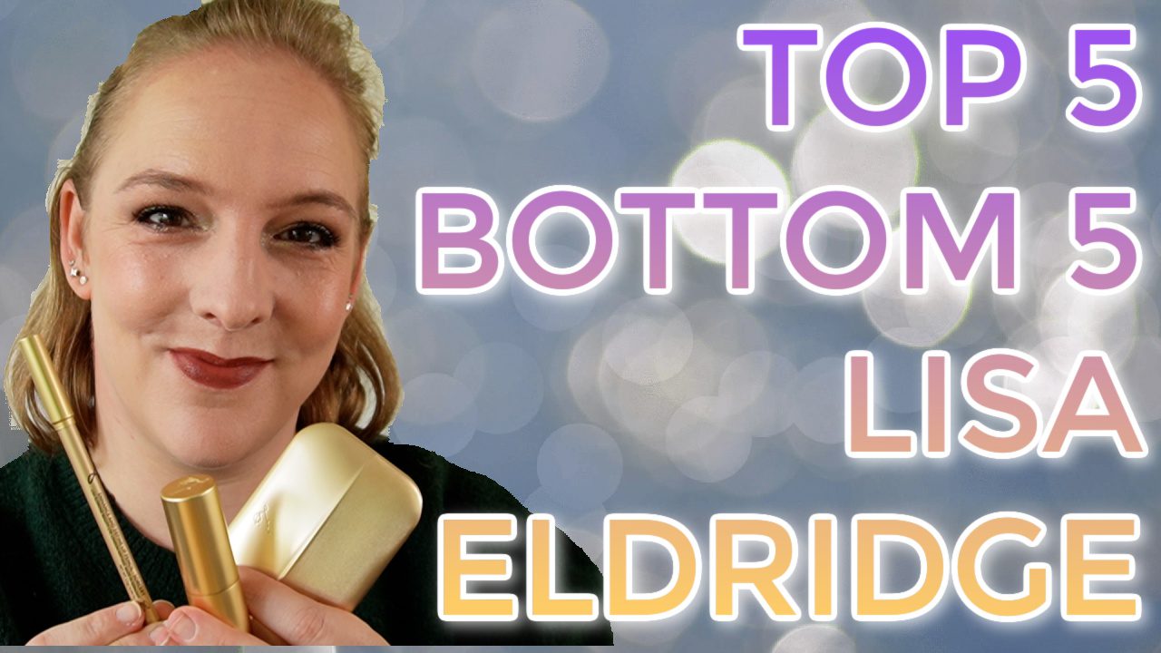 Top 5 Bottom 5 Lisa Eldridge