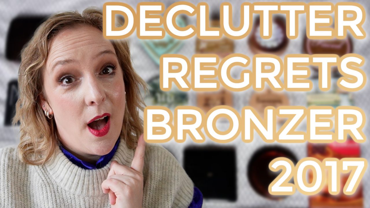Declutter Regrets bronzer collection 2017