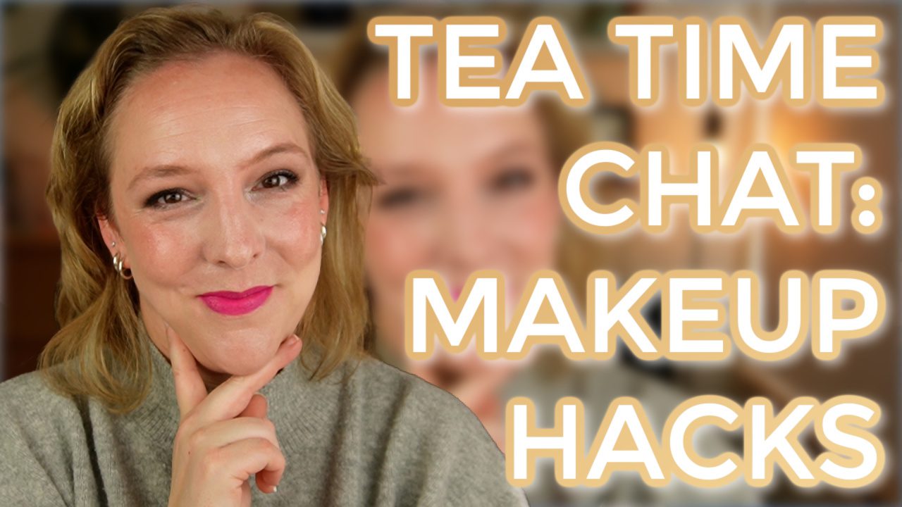 Tea Time Chat: all my best makeup hacks to make makeup last all day