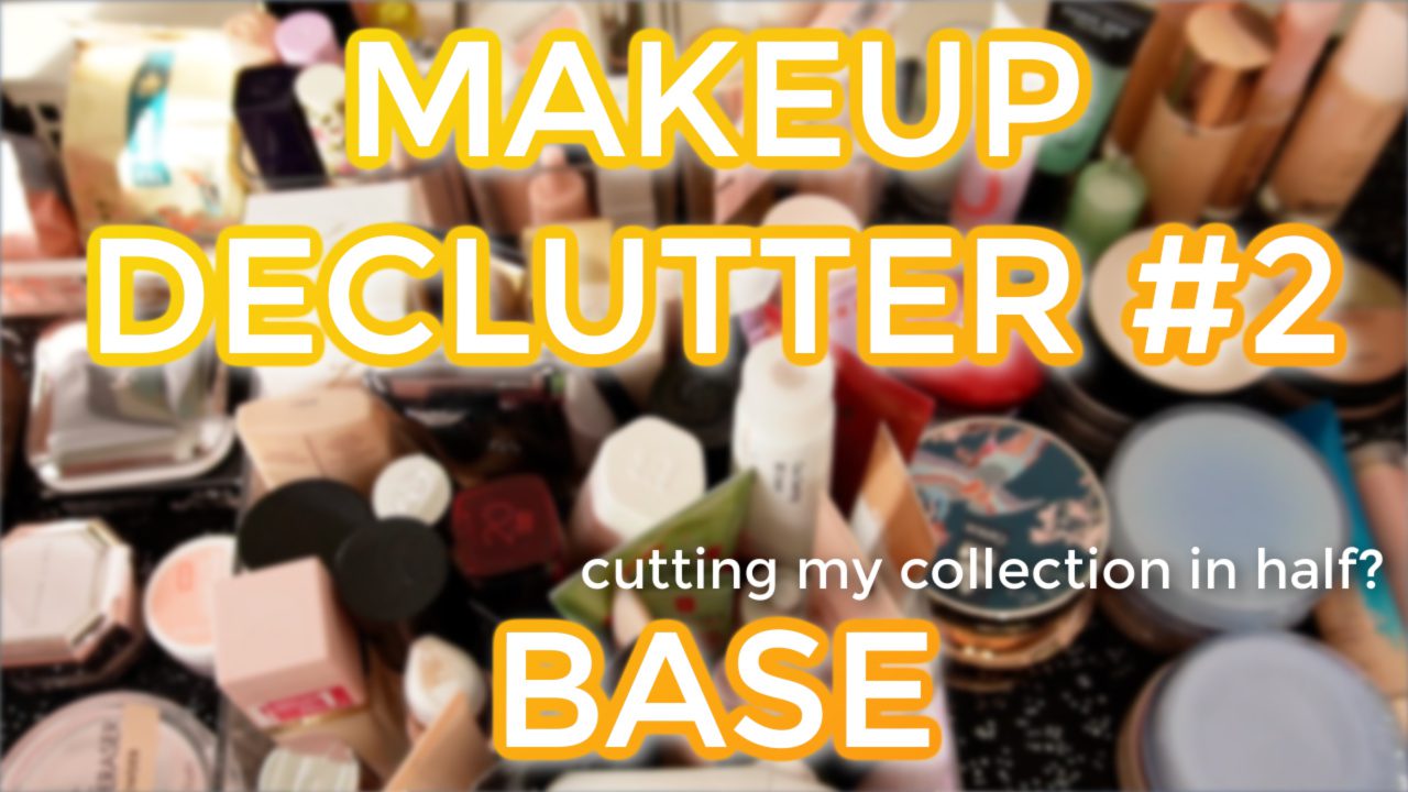 Makeup Declutter #2: Base