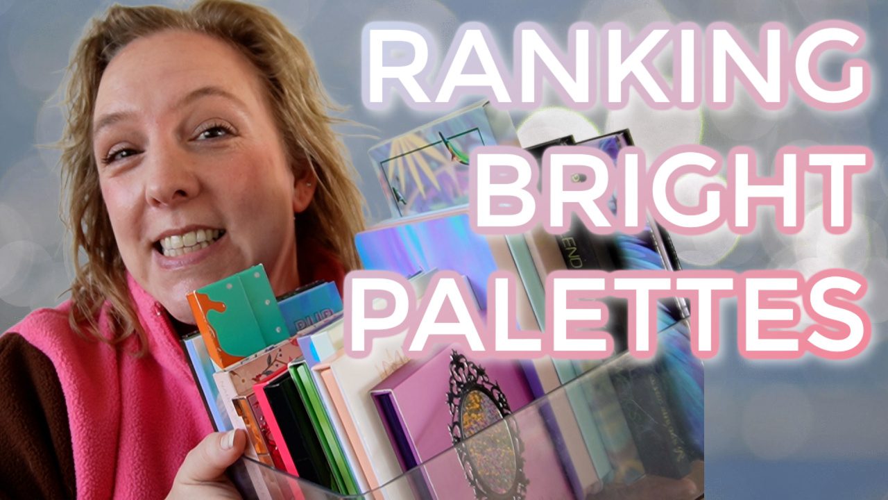 Ranking bright & colorful eyeshadow palettes