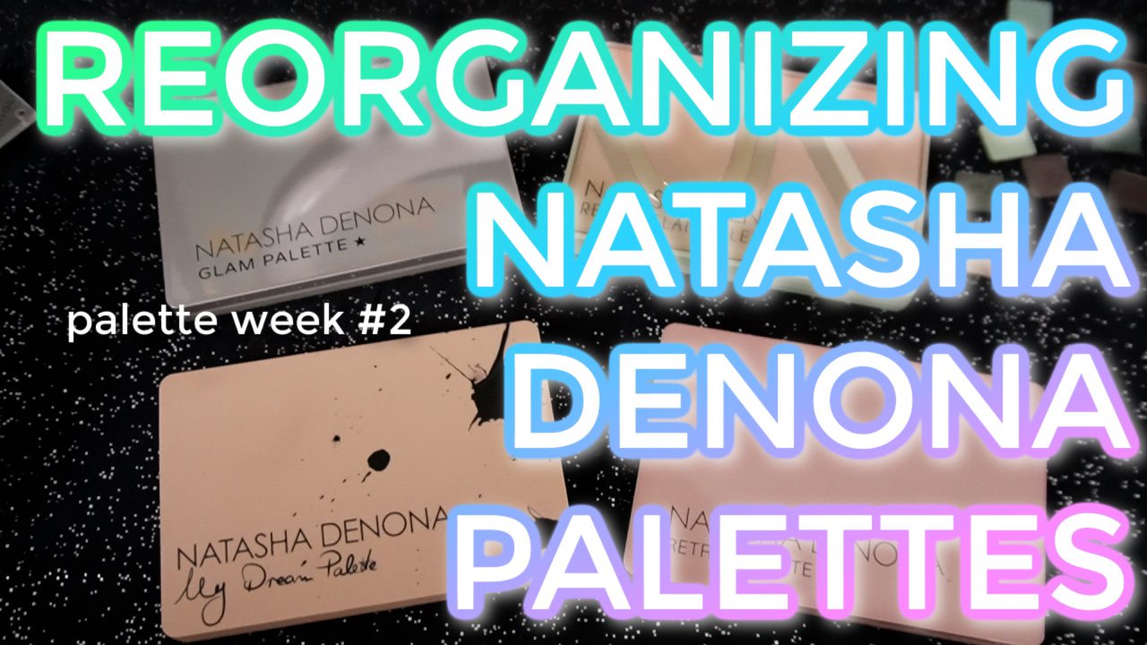 Natasha Denona Palette reorganization