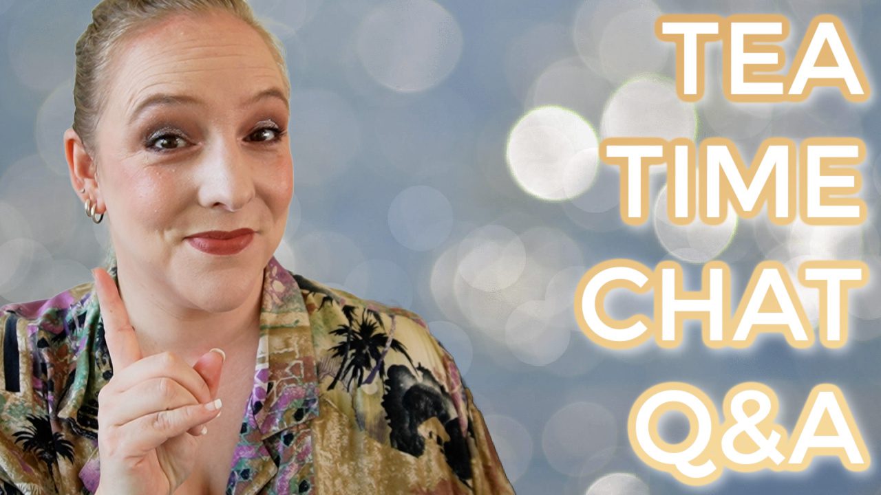 Tea Time Chat: Q&A