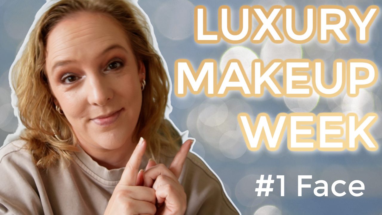 Luxury Makeup Week #1: Face