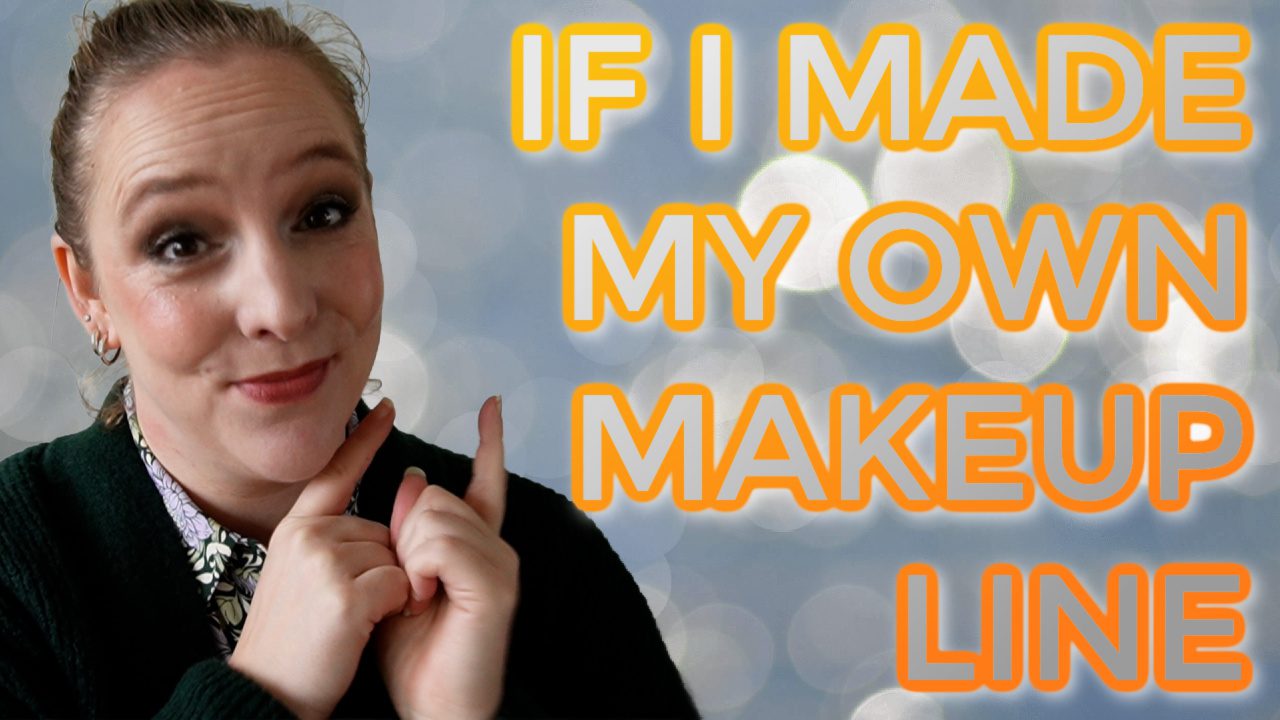 Tea time chat: If I created my own makeup line I would…
