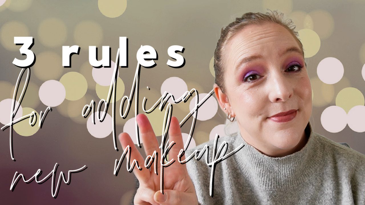 3 Rules for adding new makeup