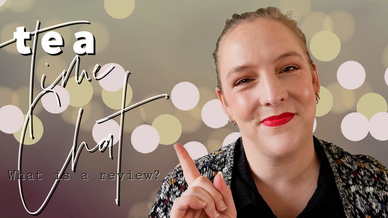 Tea Time Chat: What is a review?